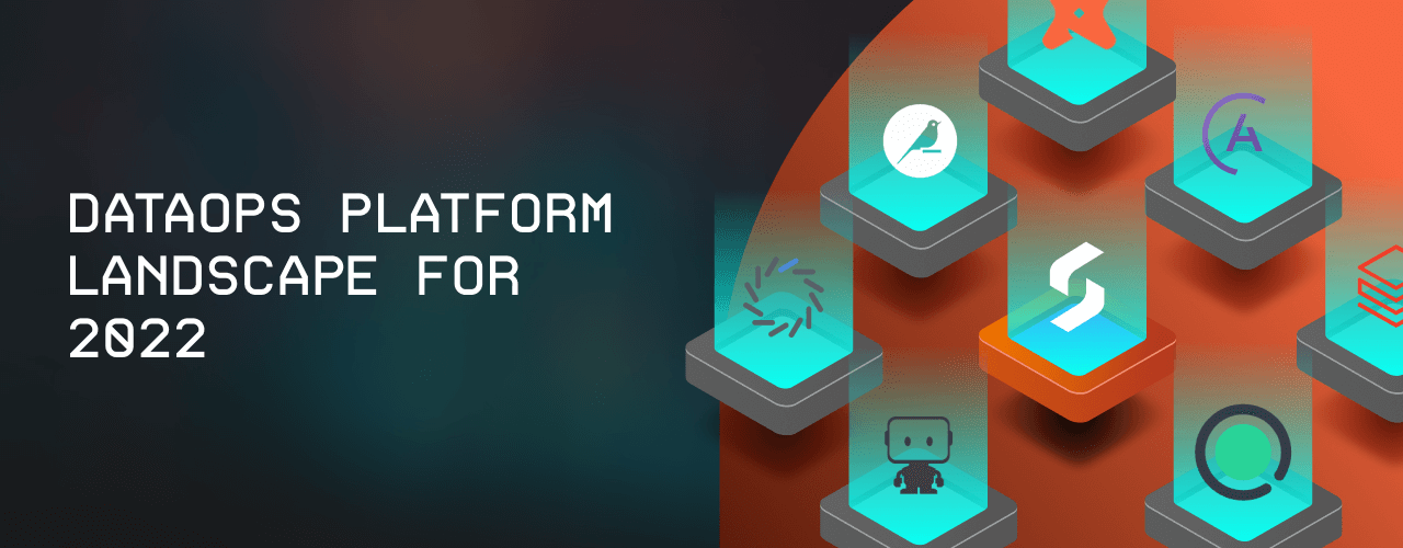DataOps Platform Landscape for 2022