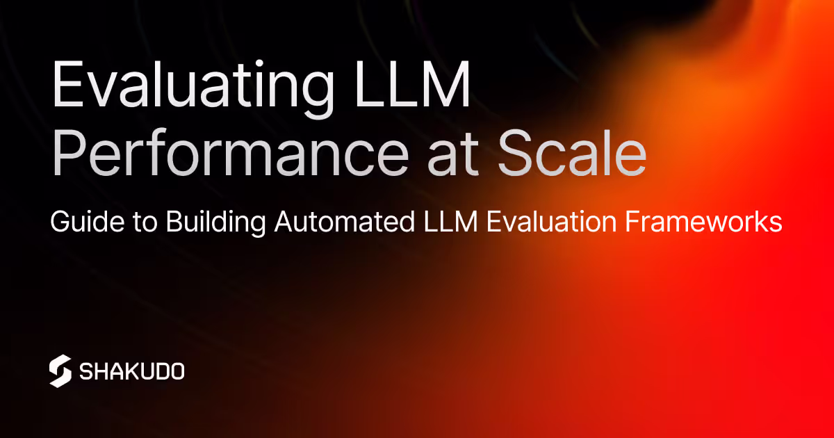 Evaluating LLM Performance at Scale: A Guide to Building Automated LLM Evaluation Frameworks