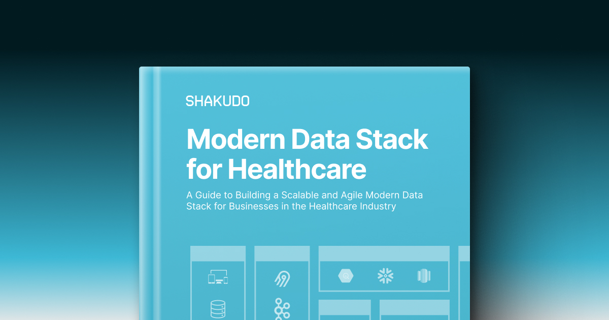 Healthcare Data Stack | A Guide to Building a Modern Data Stack