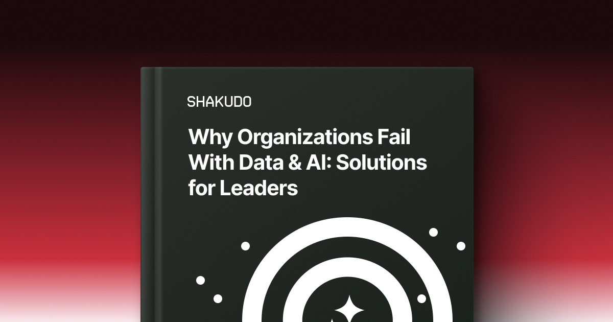 Why Organizations Fail with Data & AI: Solutions for Leaders
